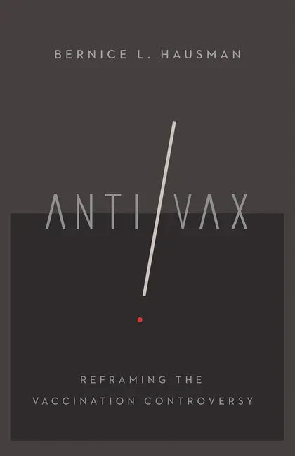 Anti/VAX: Reframing the Vaccination Controversy - Hardcover