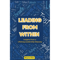 Leading From Within: Insights from a Lifelong Leadership Odyssey - Paperback