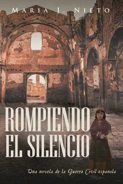 Rompiendo el Silencio: Ficción Histórica Sobre La Guerra Civil Española - Paperback