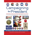 Campaigning for President: Memorabilia from the Nation's Finest Private Collection - Hardcover