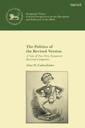 The Politics of the Revised Version: A Tale of Two New Testament Revision Companies - Paperback