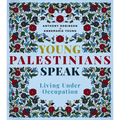 Young Palestinians Speak: Living Under Occupation - Paperback