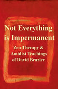 Not Everything Is Impermanent - Paperback