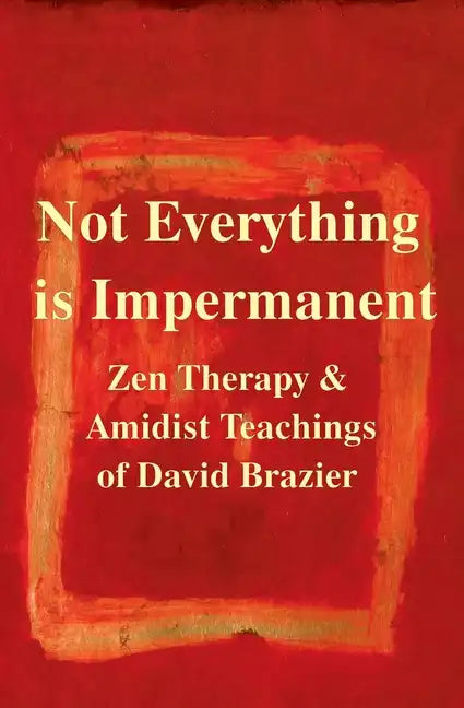 Not Everything Is Impermanent - Paperback