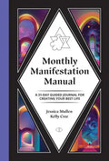 Monthly Manifestation Manual: A 31-Day Guided Journal to Create Your Best Life - Paperback