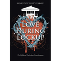 Love During Lockup: The Unfiltered Truth about Prison Romance - Paperback