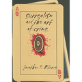 Surrealism and the Art of Crime - Hardcover