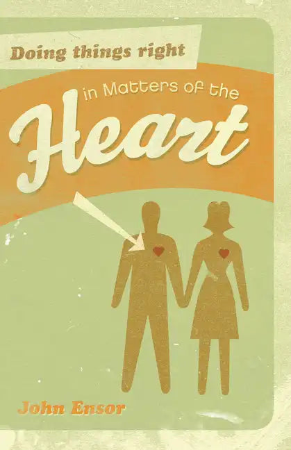 Doing Things Right in Matters of the Heart - Paperback