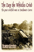 The Day the Whistles Cried: The Great Cornfield Meet at Dutchman's Cuve - Paperback