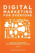 Digital Marketing for Everyone: Connect with your customers, grow your business & demystify social media - Paperback