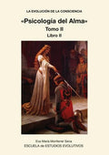 LA EVOLUCION DE LA CONSCIENCIA Psicologia del Alma Tomo II - Paperback