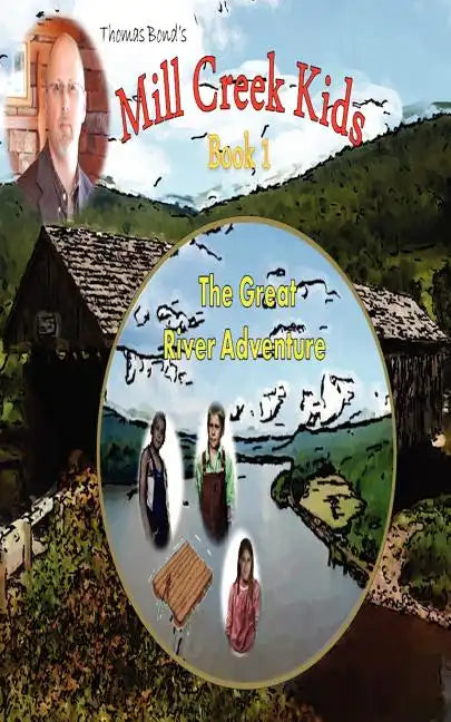 The Mill Creek Kids The Great River Adventure - Paperback