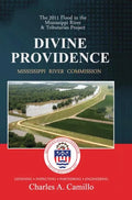 Divine Providence: The 2011 Flood in the Mississippi River and Tributaries Project - Hardcover