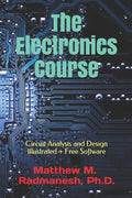 The Electronics Course: Circuit Analysis and Design Illustrated - Paperback