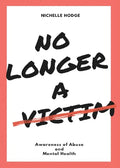 No Longer A Victim: Awareness of Abuse and Mental Health - Paperback