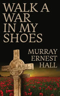 Walk a War in My Shoes - Hardcover