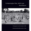 To Washington Park, with Love: Documentary Photographs from Summer 1987 - Hardcover
