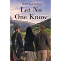 Let No One Know - Paperback