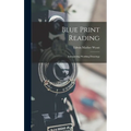 Blue Print Reading: Interpreting Working Drawings - Hardcover