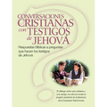 Conversaciones Cristianas Con Testigos de Jehová: Respuestas Bíblicas a preguntas que hacen los testigos de Jehová (Christian Conversations with JWs S - Paperback