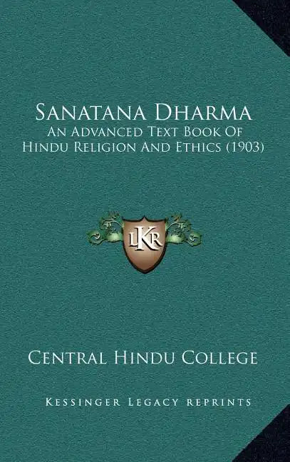 Sanatana Dharma: An Advanced Text Book Of Hindu Religion And Ethics (1903) - Hardcover