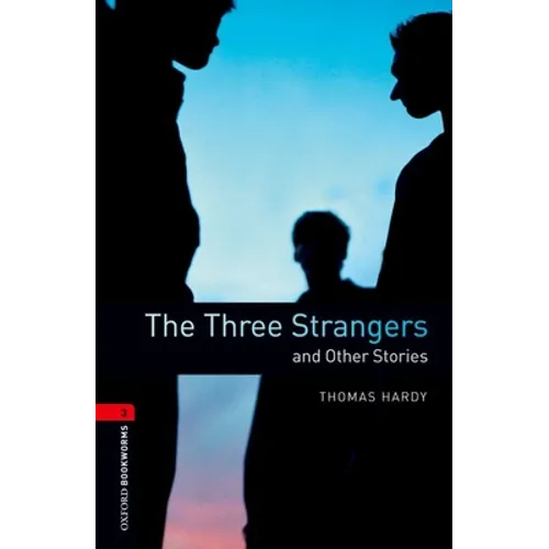 Oxford Bookworms Library: The Three Strangers and Other Stories: Level 3: 1000-Word Vocabulary - Paperback
