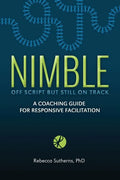 Nimble: A Coaching Guide for Responsive Facilitation - Paperback