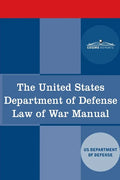 The United States Department of Defense Law of War Manual - Paperback