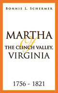 Martha of the Clinch Valley, Virginia 1756 - 1821 - Paperback
