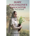 Mary Magdalene's Daughter: The Story of Sarah - Paperback