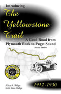 Introducing the Yellowstone Trail: A Good Road from Plymouth Rock to Puget Sound - Paperback