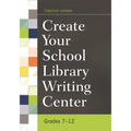 Create Your School Library Writing Center: Grades 7-12 - Paperback