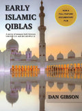 Early Islamic Qiblas: A survey of mosques built between 1AH/622 C.E. and 263 AH/876 C.E. - Hardcover