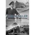 U-Boat Killer: Fighting the U-Boats in the Battle of the Atlantic - Paperback