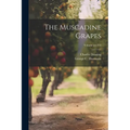 The Muscadine Grapes; Volume no.273 - Paperback