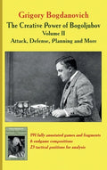 The Creative Power of Bogoljubov Volume II: Attack, Defense, Planning and More - Hardcover