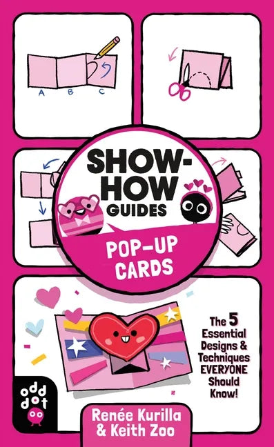Show-How Guides: Pop-Up Cards: The 5 Essential Designs & Techniques Everyone Should Know! - Paperback