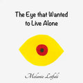 The Eye that Wanted to Live Alone - Paperback