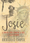 Josie: A Young Girl Coming of Age in Nazi Europe - Hardcover