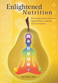 Enlightened Nutrition: Discovering Ancient Secrets for Optimal Health, Longevity and Consciousness - Paperback