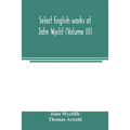 Select English works of John Wyclif (Volume III) - Paperback