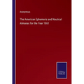 The American Ephemeris and Nautical Almanac for the Year 1861 - Paperback
