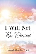 I Will Not Be Denied - Paperback