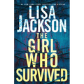 The Girl Who Survived: A Riveting Novel of Suspense with a Shocking Twist - Hardcover