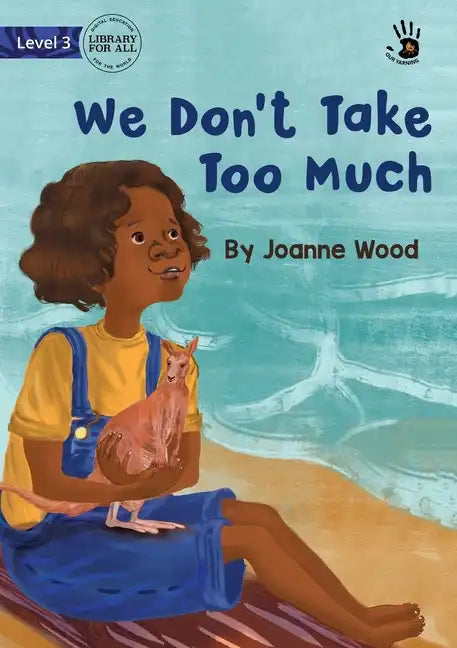 We Don't Take Too Much - Our Yarning - Paperback