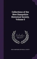 Collections of the New Hampshire Historical Society, Volume 5 - Hardcover