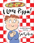 I Love Pizza!: (Amusing Children's Picture Book about the Delights of Eating Pizza) - Paperback
