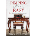 Pimping Ain't Easy: But Somebody's Gotta Do It - Paperback