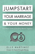 Jumpstart Your Marriage & Your Money: A 4-Week Guide to Building Wealth Together - Paperback
