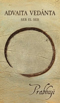 Advaita Vedanta: Ser el Ser - Hardcover